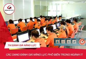 Đánh giá năng lực là gì? Các dạng đánh giá năng lực phổ biến trong ngành IT